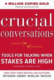 Crucial Conversations by Patterson et al.