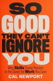 So Good They Can't Ignore You by Cal Newport